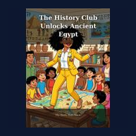 Cover of The History Club Unlocks Ancient Egypt