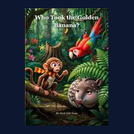 Cover of Who Took the Golden Banana?