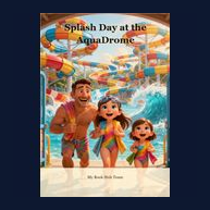 Cover of Splash Day at the AquaDrome
