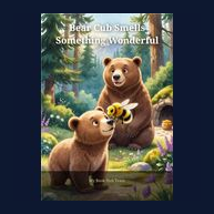 Cover of Bear Cub Smells Something Wonderful