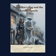 Cover of The Selkie's Fog and the Ghostly Parcels