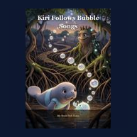 Cover of Kiri Follows Bubble Songs
