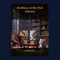 Cover of Bedtime at the Owl Library