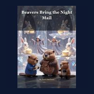 Cover of Beavers Bring the Night Mail