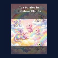 Cover of Tea Parties in Rainbow Clouds